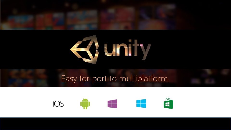 Easy for port to multiplatform. 