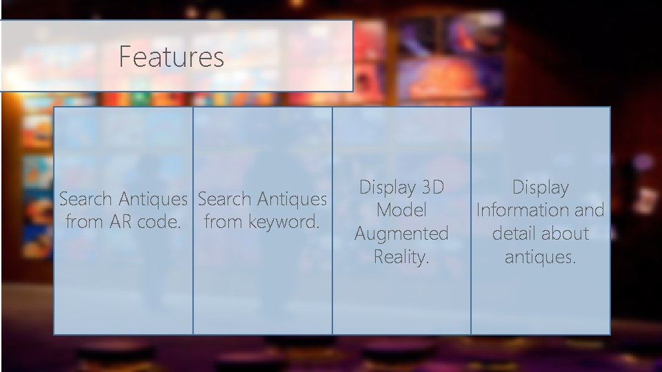 Features Search Antiques from AR code. from keyword. Display 3 D Model Augmented Reality. Features Search Antiques from AR code. from keyword. Display 3 D Model Augmented Reality.