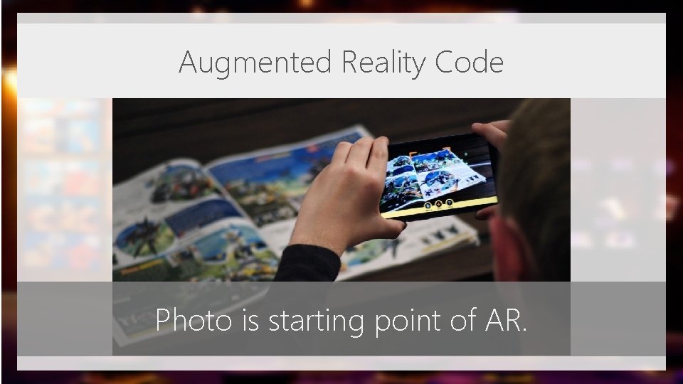 Augmented Reality Code Photo is starting point of AR. Augmented Reality Code Photo is starting point of AR.