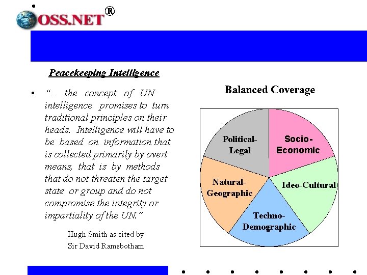 ® Peacekeeping Intelligence • “… the concept of UN intelligence promises to turn traditional