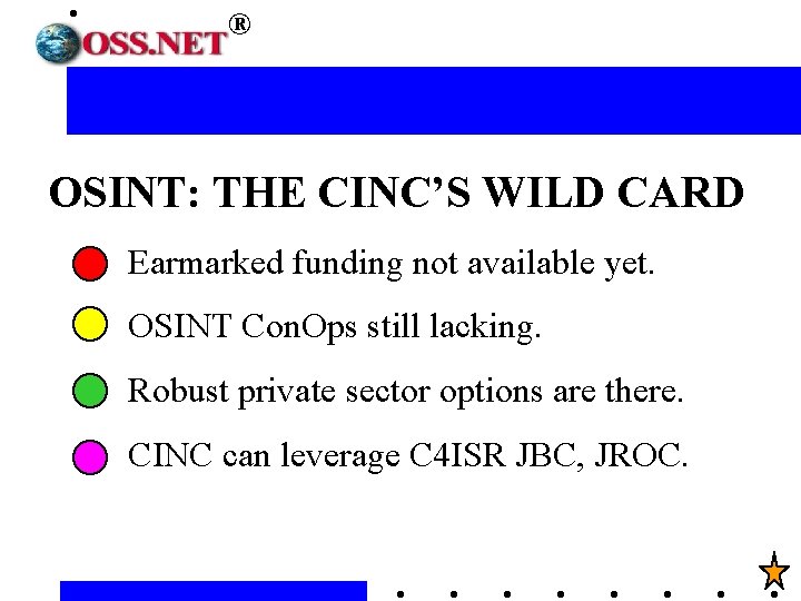 ® OSINT: THE CINC’S WILD CARD Earmarked funding not available yet. OSINT Con. Ops