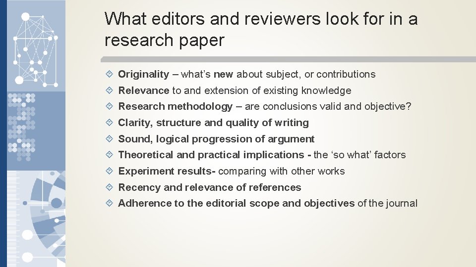 What editors and reviewers look for in a research paper Originality – what’s new