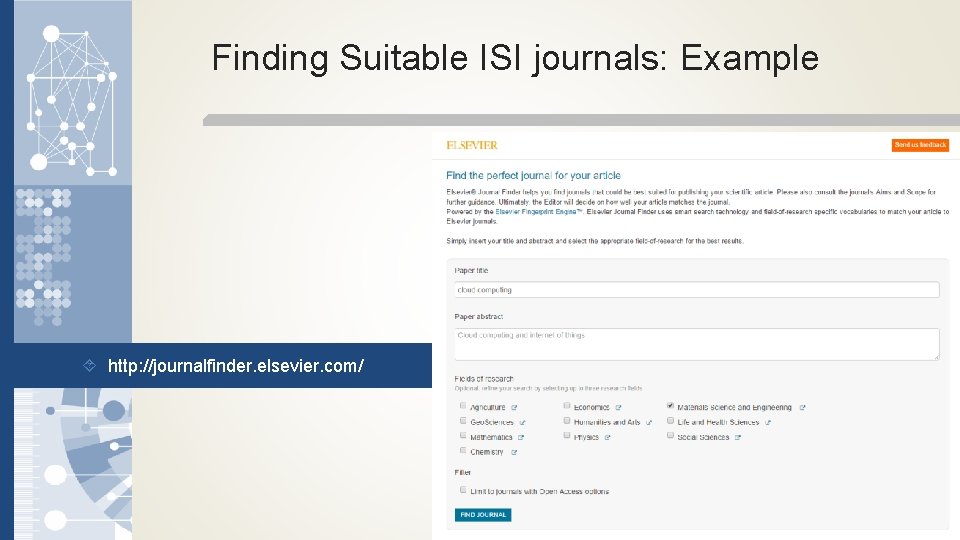 Finding Suitable ISI journals: Example http: //journalfinder. elsevier. com/ 