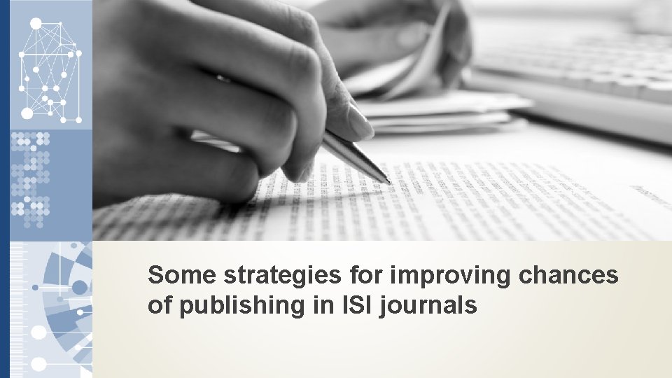 Some strategies for improving chances of publishing in ISI journals 