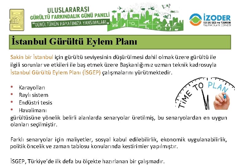 İstanbul Gürültü Eylem Planı Sakin bir İstanbul için gürültü seviyesinin düşürülmesi dahil olmak üzere