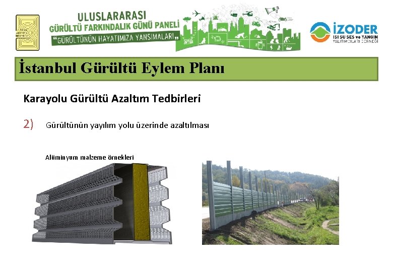 İstanbul Gürültü Eylem Planı Karayolu Gürültü Azaltım Tedbirleri 2) Gürültünün yayılım yolu üzerinde azaltılması