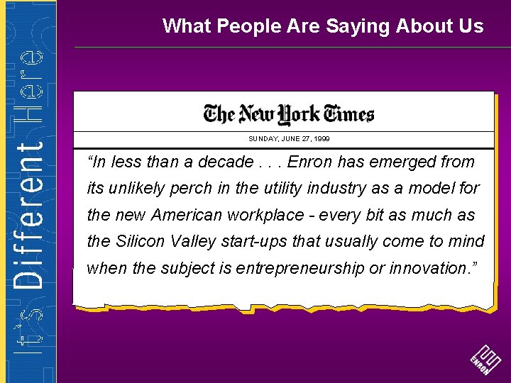 What People Are Saying About Us SUNDAY, JUNE 27, 1999 “In less than a