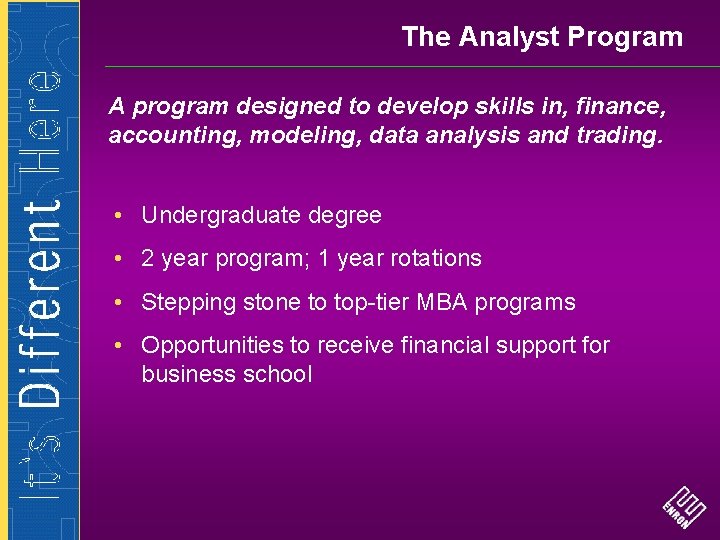 The Analyst Program A program designed to develop skills in, finance, accounting, modeling, data