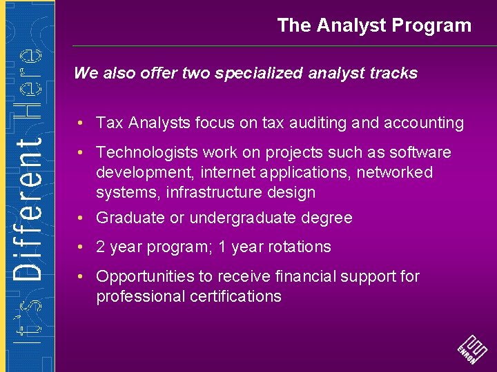 The Analyst Program We also offer two specialized analyst tracks • Tax Analysts focus