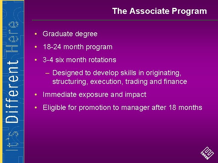 The Associate Program • Graduate degree • 18 -24 month program • 3 -4