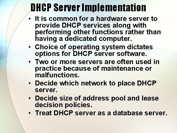 DHCP Server Implementation • It is common for a hardware server to provide DHCP