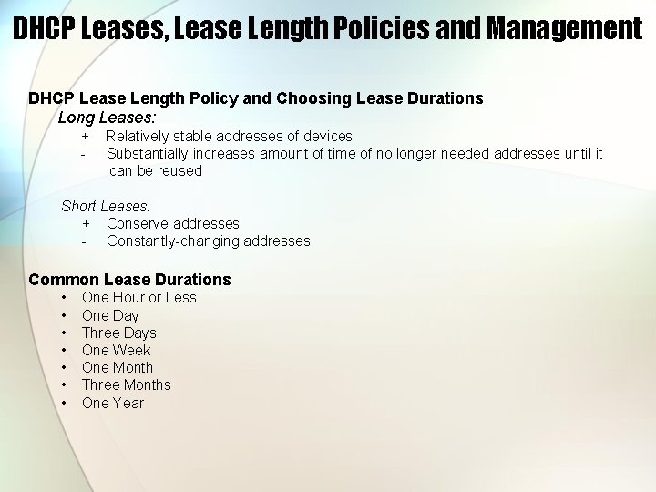 DHCP Leases, Lease Length Policies and Management DHCP Lease Length Policy and Choosing Lease