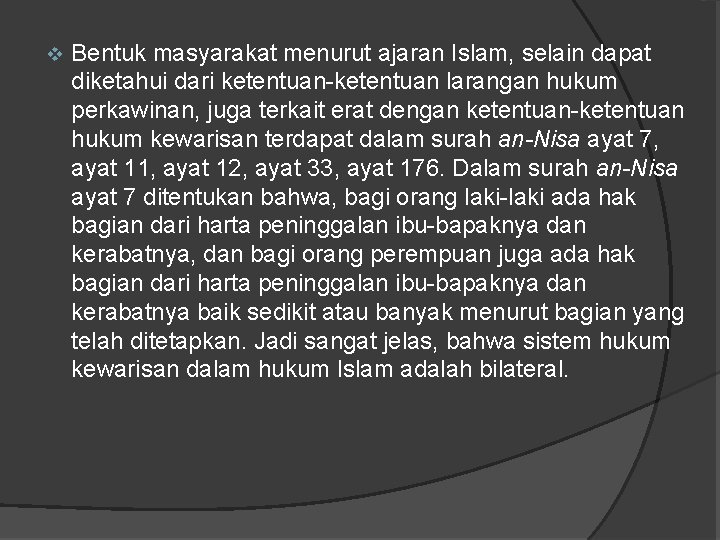 v Bentuk masyarakat menurut ajaran Islam, selain dapat diketahui dari ketentuan-ketentuan larangan hukum perkawinan,