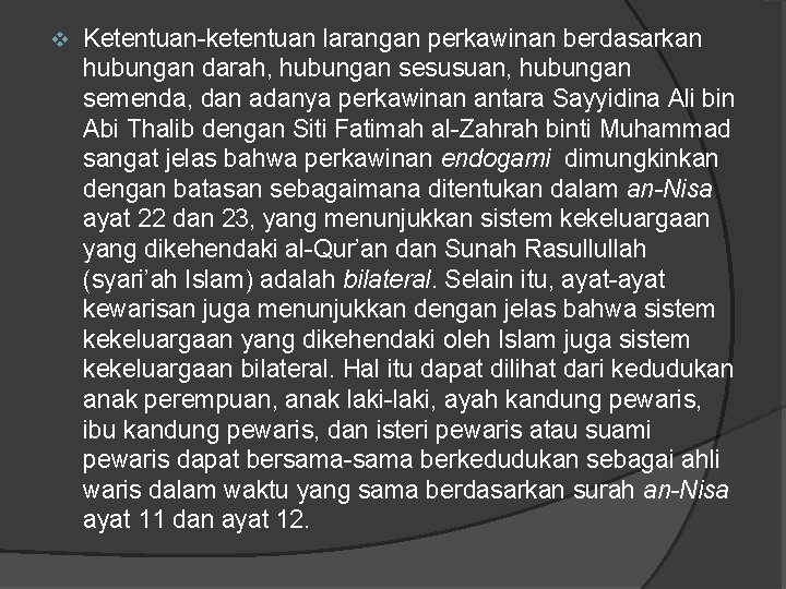 v Ketentuan-ketentuan larangan perkawinan berdasarkan hubungan darah, hubungan sesusuan, hubungan semenda, dan adanya perkawinan