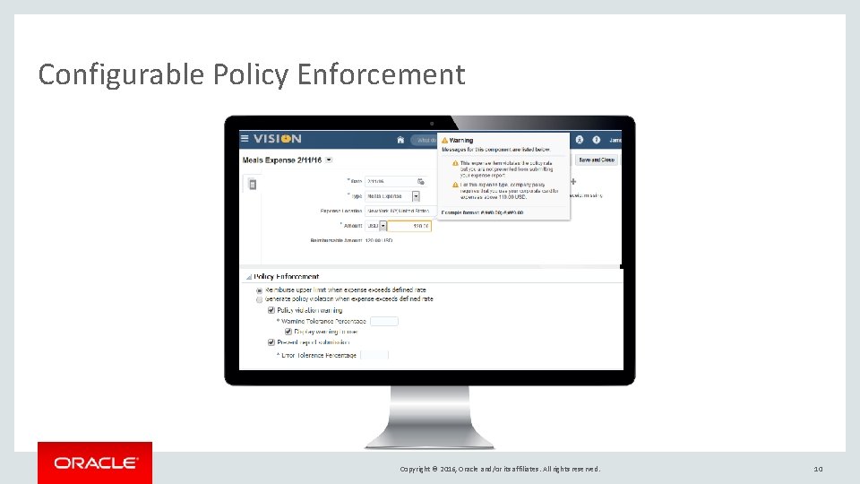 Configurable Policy Enforcement Copyright © 2016, Oracle and/or its affiliates. All rights reserved. 10