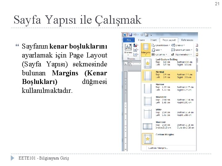 21 Sayfa Yapısı ile Çalışmak Sayfanın kenar boşluklarını ayarlamak için Page Layout (Sayfa Yapısı)