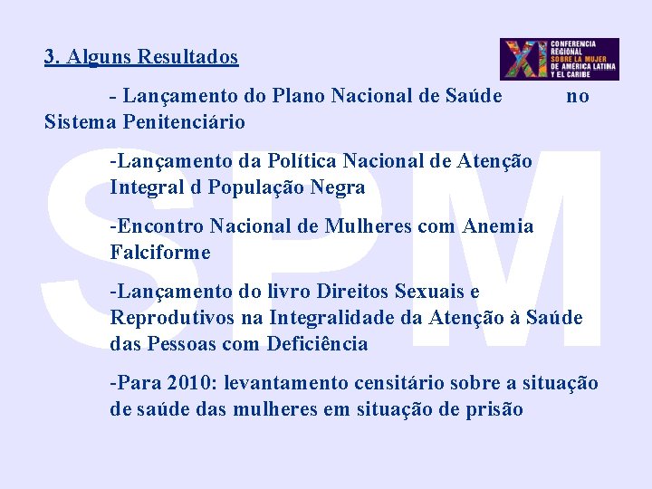 3. Alguns Resultados - Lançamento do Plano Nacional de Saúde Sistema Penitenciário no SPM