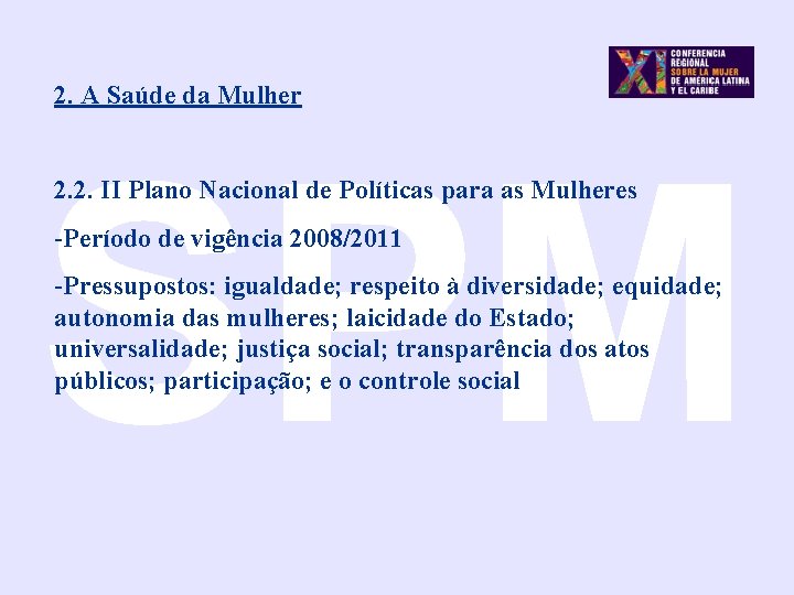 2. A Saúde da Mulher SPM 2. 2. II Plano Nacional de Políticas para