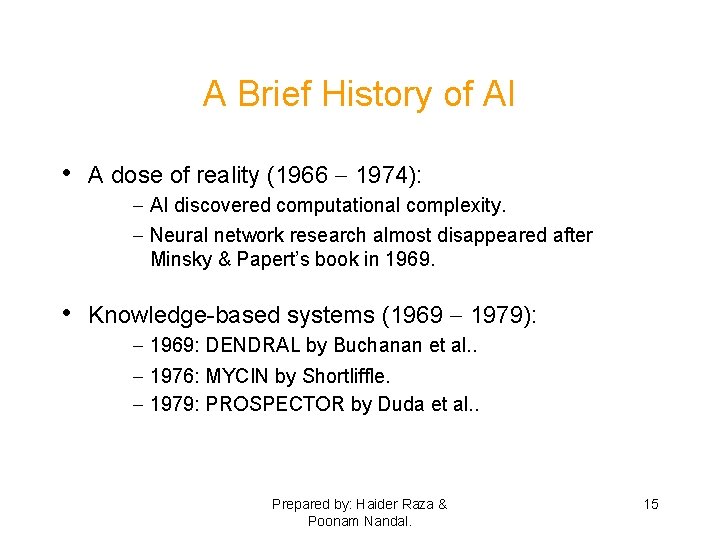 A Brief History of AI • A dose of reality (1966 - 1974): -