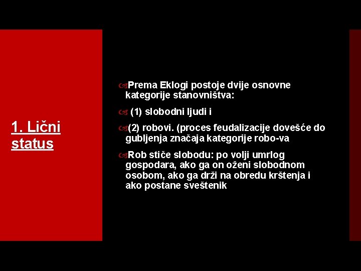  Prema Eklogi postoje dvije osnovne kategorije stanovništva: (1) slobodni ljudi i 1. Lični