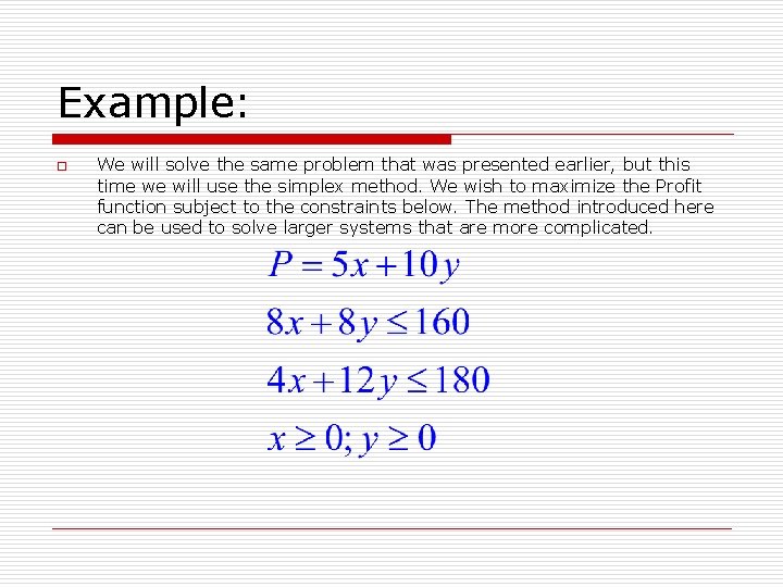 Example: o We will solve the same problem that was presented earlier, but this Example: o We will solve the same problem that was presented earlier, but this