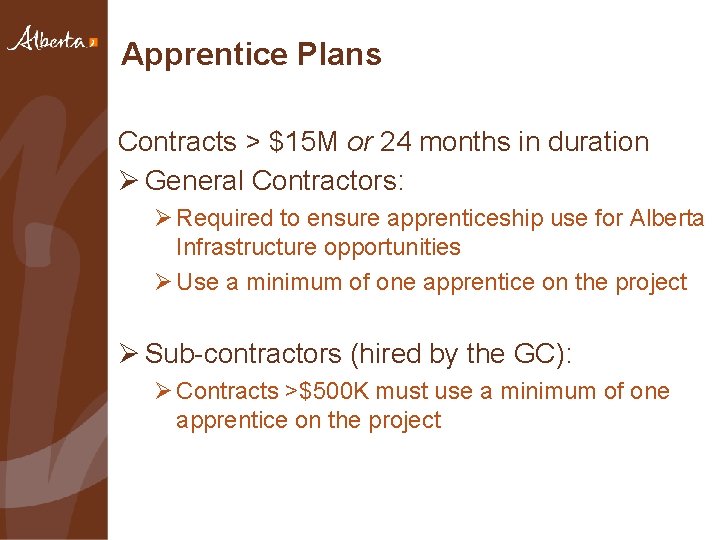 Apprentice Plans Contracts > $15 M or 24 months in duration Ø General Contractors: