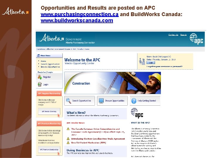Opportunities and Results are posted on APC www. purchasingconnection. ca and Build. Works Canada: