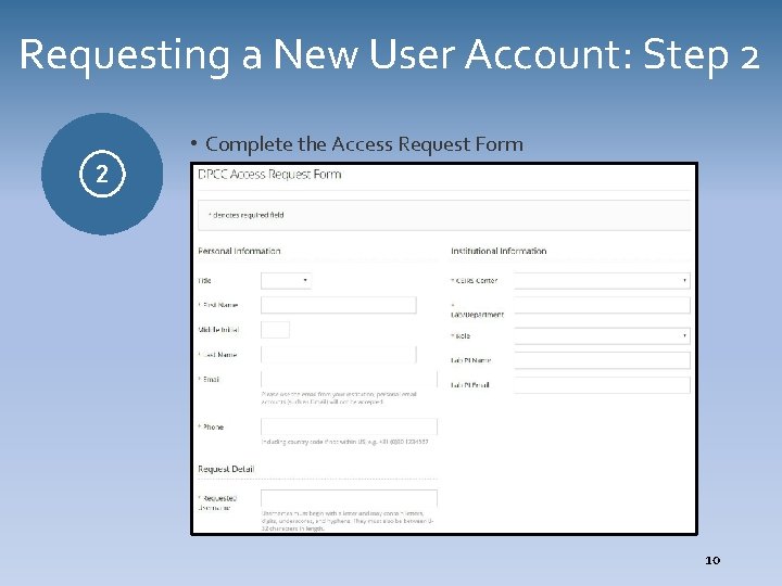 Requesting a New User Account: Step 2 • Complete the Access Request Form 2