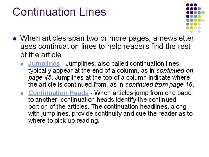 Continuation Lines l When articles span two or more pages, a newsletter uses continuation