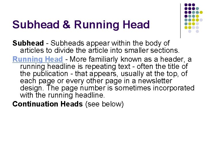 Subhead & Running Head Subhead - Subheads appear within the body of articles to