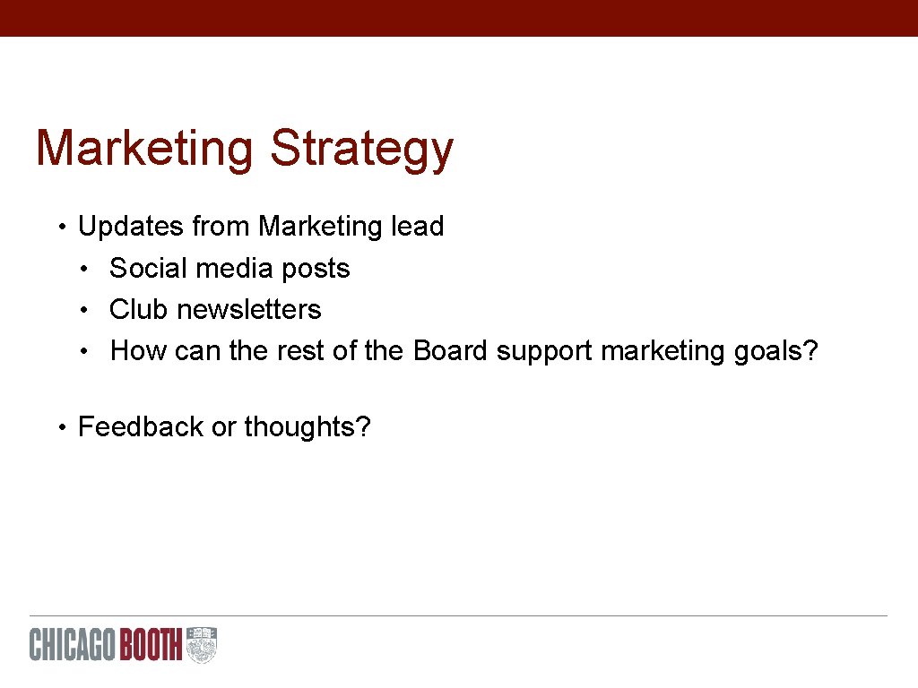 Marketing Strategy • Updates from Marketing lead • Social media posts • Club newsletters