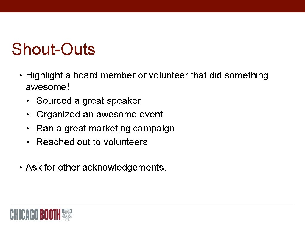 Shout-Outs • Highlight a board member or volunteer that did something awesome! • Sourced
