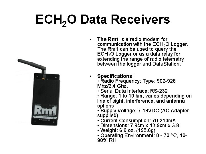 ECH 2 O Data Receivers • The Rm 1 is a radio modem for