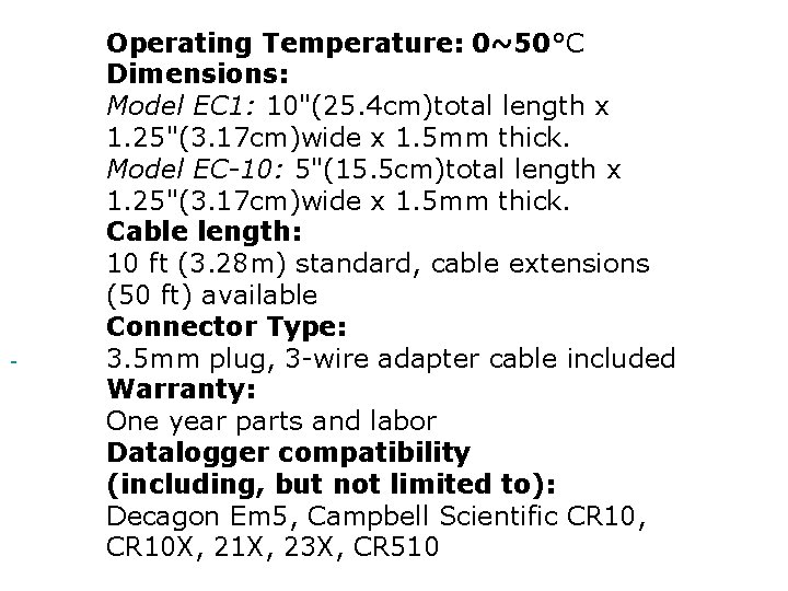  Operating Temperature: 0~50°C Dimensions: Model EC 1: 10"(25. 4 cm)total length x 1.