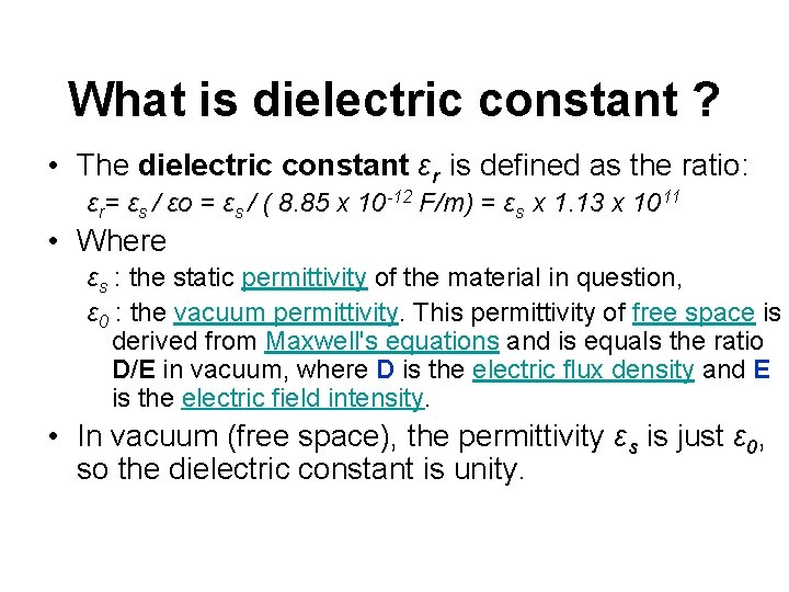 What is dielectric constant ? • The dielectric constant εr is defined as the