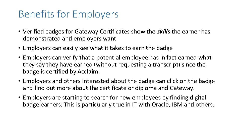Benefits for Employers • Verified badges for Gateway Certificates show the skills the earner