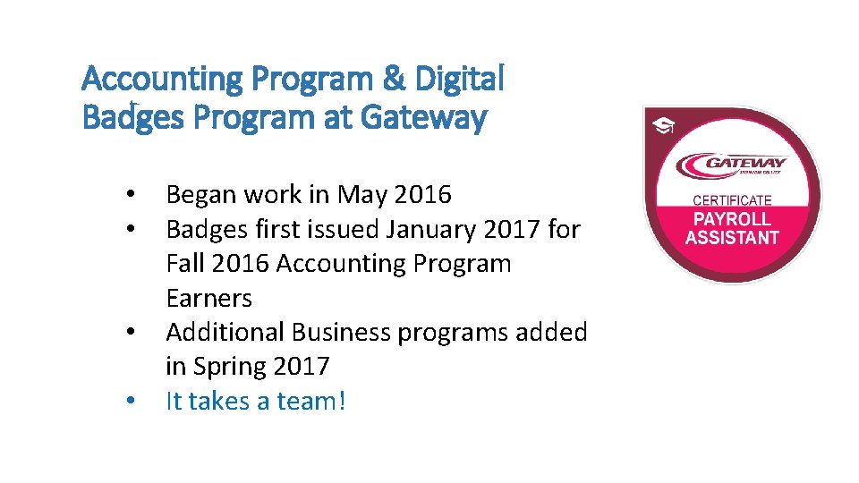 Accounting Program & Digital Badges Program at Gateway • • Began work in May