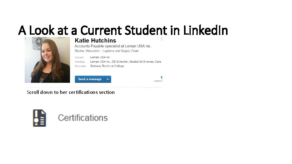 A Look at a Current Student in Linked. In Scroll down to her certifications