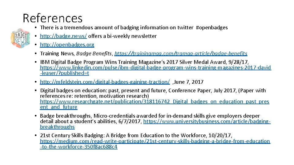 References • • • There is a tremendous amount of badging information on twitter