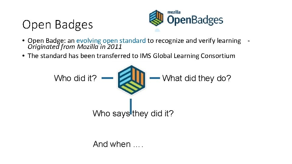 Open Badges • Open Badge: an evolving open standard to recognize and verify learning