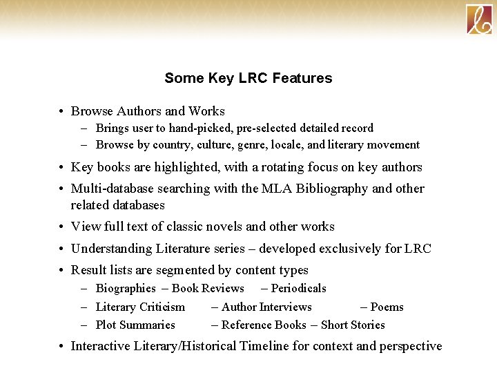 Some Key LRC Features • Browse Authors and Works – Brings user to hand-picked,