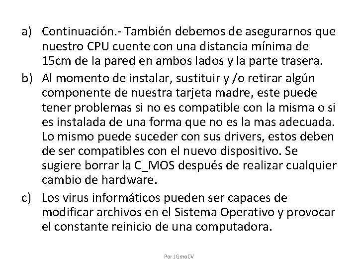 a) Continuación. - También debemos de asegurarnos que nuestro CPU cuente con una distancia