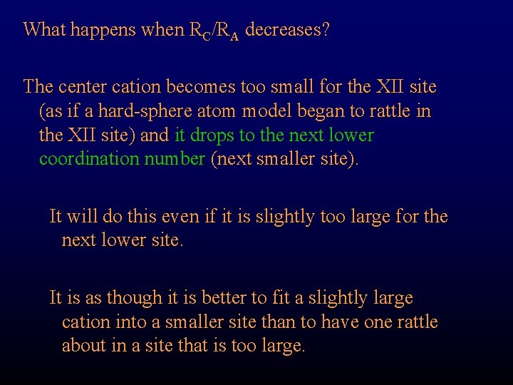 What happens when RC/RA decreases? The center cation becomes too small for the XII