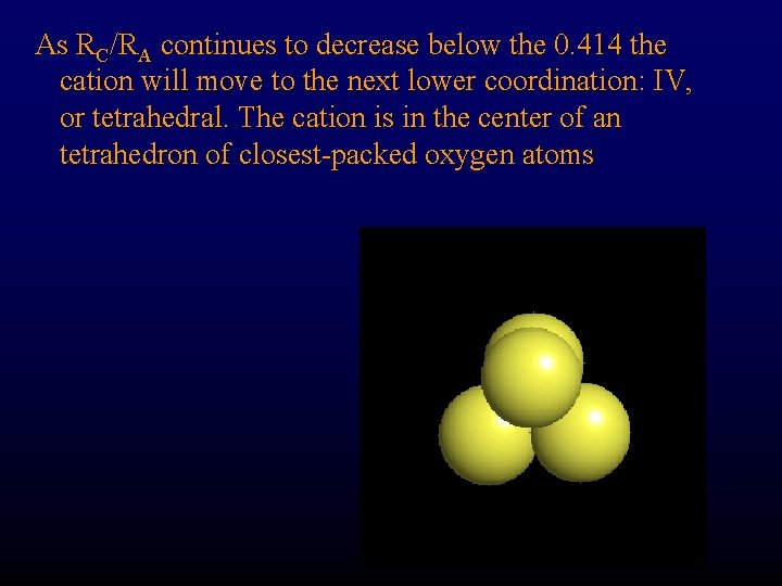 As RC/RA continues to decrease below the 0. 414 the cation will move to