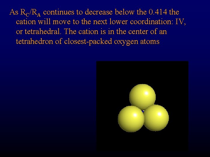 As RC/RA continues to decrease below the 0. 414 the cation will move to