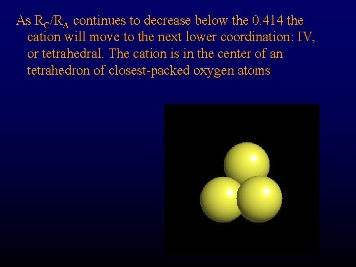 As RC/RA continues to decrease below the 0. 414 the cation will move to