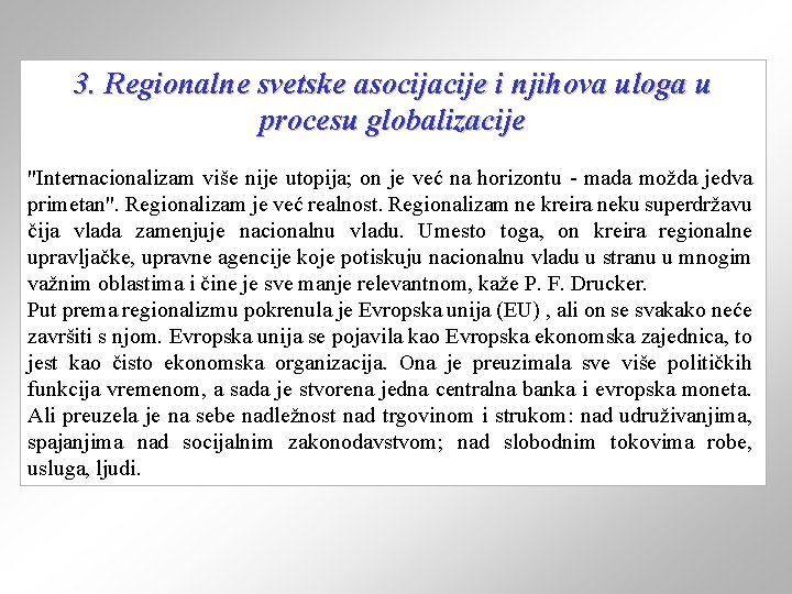 3. Regionalne svetske asocijacije i njihova uloga u procesu globalizacije "Internacionalizam više nije utopija;