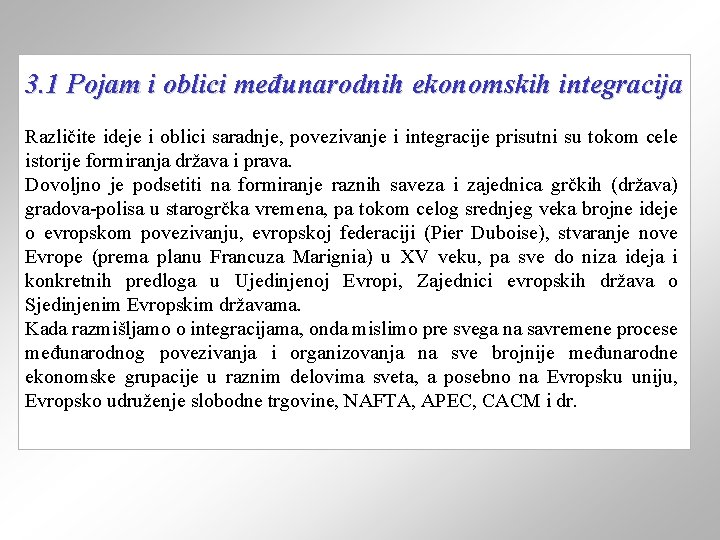 3. 1 Pojam i oblici međunarodnih ekonomskih integracija Različite ideje i oblici saradnje, povezivanje