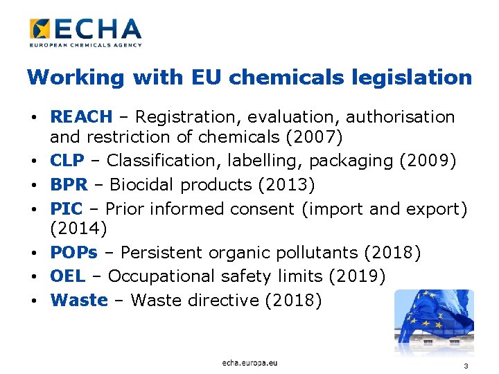 Working with EU chemicals legislation • REACH – Registration, evaluation, authorisation and restriction of