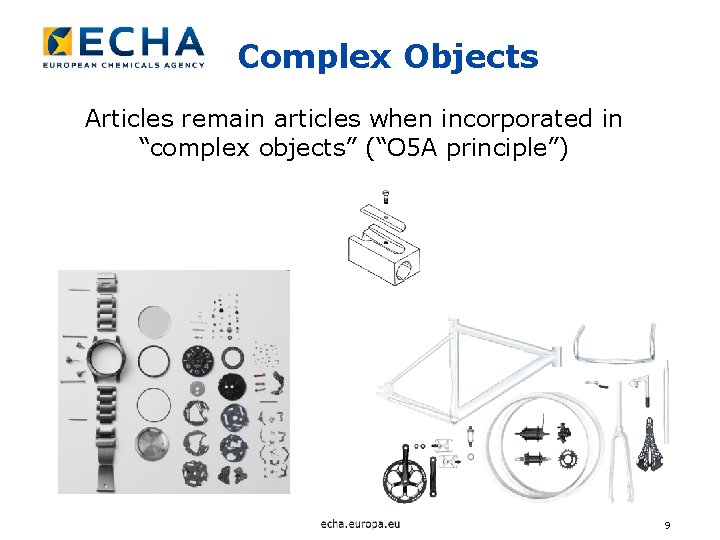 Complex Objects Articles remain articles when incorporated in “complex objects” (“O 5 A principle”)